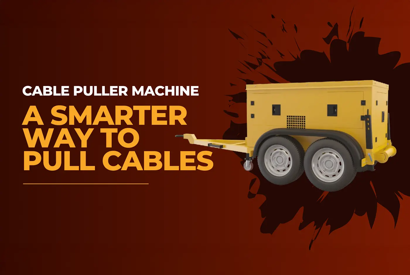 Cable Puller Machine A Smarter Way to Pull Cables